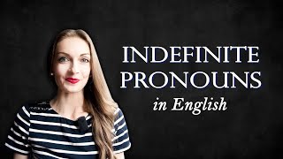 Indefinite Pronouns  English Grammar Lessons [upl. by Leahcimauhsoj]