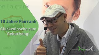 Glückwünsche zum 10jährigen Firmenjubiläum  FAIRRANK TV  Inside Fairrank [upl. by Agretha]