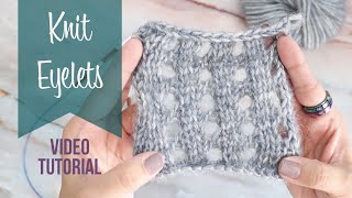 Knit Eyelets Stitch Tutorial [upl. by Rhea199]