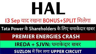 HAL share latest news 🔵 BONUSSPLIT 🔵 TATA POWER 🔵 PREMIER ENERGIES 🔵 IREDA 🔵 SJVN 🔵 Suzlon 🔵 SMKK [upl. by Marron630]