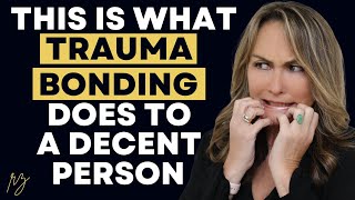 THIS Is What Trauma Bonding With A Narcissist Does To A Decent Person [upl. by Lorianne]