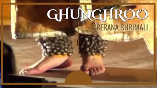 Ghoongru  Dance by Kathak Guru Prerna Shrimali [upl. by Ynneh440]