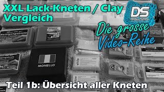 XXL AutolackKneten  Clay Vergleich Teil 1b  Übersicht über alle Kneten im Test [upl. by Ereynihc]