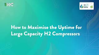 How to Maximise the Uptime for Large Capacity H2 Compressors [upl. by Sacci]