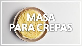 Masa para Crepas [upl. by Eanyl]