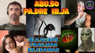 ABUSO PADRE A HIJA  BLOQUEOS TRAUMAS ENGRAMAS  hipnosis magia manifest manifestation [upl. by Bywaters]