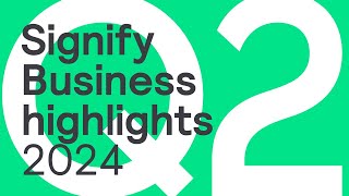 Signify Q2 2024 Business Highlights [upl. by Soo]