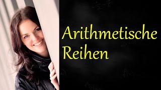 Arithmetische Reihen [upl. by Atilahs]