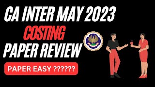 CA Inter May 2023 Costing Paper Review  CA Inter Cost amp Management Accounting May 2023 Paper review [upl. by Sezen]