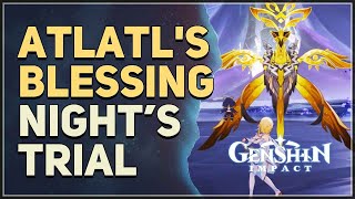 Atlatls Blessing Genshin Impact [upl. by Maggio640]