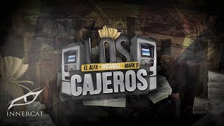 El Alfa Ft Arcangel amp Mark B  LOS CAJEROS Lyric Video [upl. by Gideon]