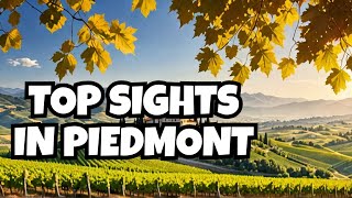 Top 10 Must See Attractions in Piedmont Italy [upl. by Ahsit409]