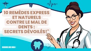 10 Remèdes Express et naturels Contre le Mal de Dents  Secrets Dévoilés [upl. by Waine533]