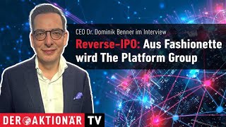 ReverseIPO The Platform Group schlüpft in die Börsennotiz von Fashionette [upl. by Garlen]