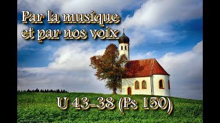 Par la musique et par nos voix  U 4338  Ps 150  N°157 [upl. by Suravart]