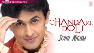 Chale Aao Remix Full Song  Sonu Nigam quotChanda Ki Doliquot Album Songs [upl. by Bringhurst]