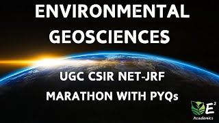 ENVIRONMENTAL GEOSCIENCS MARATHON II THEORYPYQs II UGC amp CSIR NETJRF II E² Academics [upl. by Htomit]