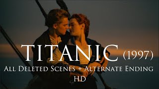 Titanic 1997  All Deleted Scenes  Alternate Ending  HD [upl. by Etnauq]