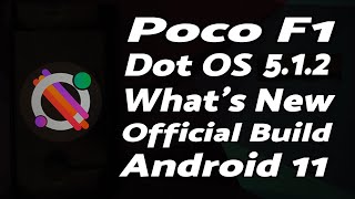 Poco F1  Official Dot OS 512  New Features  Android 11 [upl. by Aicile]