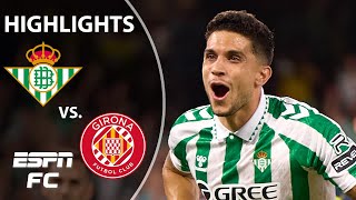 Real Betis vs Girona  LALIGA Highlights  ESPN FC [upl. by Lesak]