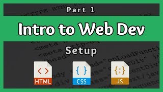 Introduction to Web Development  Setup  Part 1 [upl. by Yerocal]