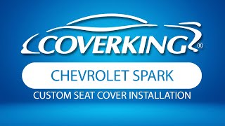 How to Install 20162021 Chevrolet Spark Custom Seat Covers  COVERKING® [upl. by Oiluarb96]