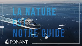 La nature est notre guide  PONANT 35 ans dexploration [upl. by Aniarrol689]