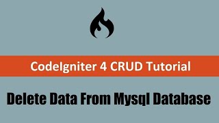 Codeigniter 4 CRUD Tutorial  Delete or Remove Data From Mysql Table [upl. by Hagi]