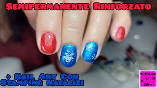 Semipermanente Rinforzato  Nail Art Con Stamping Natalizi [upl. by Aralc]