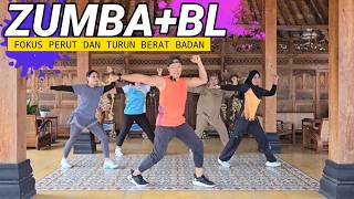 ZUMBA BL FOKUS LEMAK PERUT DAN BAKAR KALORI [upl. by Oruasi]