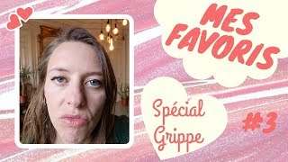 MES FAVORIS 3 SPÉCIAL GRIPPE [upl. by Ellemaj]