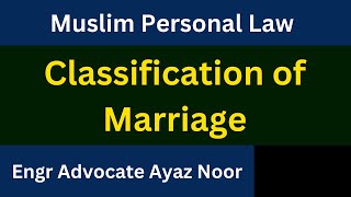 Kinds of Marriage  Muslim Personal Law  Ayaz Noor [upl. by Niwhsa]