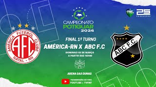 🔴 AO VIVO AMÉRICARN X ABC  FINAL  POTIGUAR  2024 [upl. by Swigart]