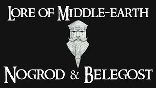 Lore of Middleearth  Nogrod amp Belegost [upl. by Llerrej]