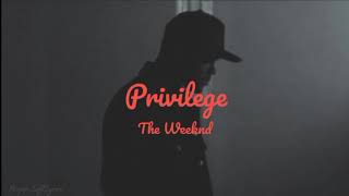 Privilege  The Weeknd Lyrics [upl. by Frost104]