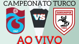 TRABZONSPOR X SAMSUNSPOR AO VIVO CAMPEONATO TURCO 11012024  EM TEMPO REAL [upl. by Massimo]