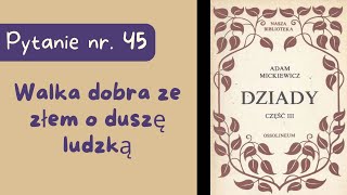 Matura ustna Walka dobra ze złem o duszę ludzką Dziadów części III Adama Mickiewicza [upl. by Luann]