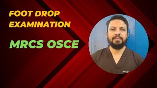 FOOT DROP EXAMINATION MRCS OSCE EXAM STATION MRCSB UK EDINBURGH GLASGOW IRELAND [upl. by Bordy236]