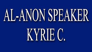 AlAnon Speaker Kyrie C [upl. by Ailelc]