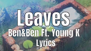 Leaves  BenampBen ft Young K   Lyrics [upl. by Damian]