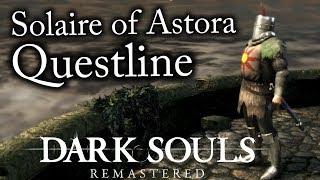 Dark SoulsRemastered  Solaire of Astora Sun Bro Questline Guide [upl. by Nodnarb968]