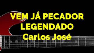 VEM JÁ PECADOR 12 HARPA CRISTÃCarlos José LEGENDADO [upl. by Akeyla]