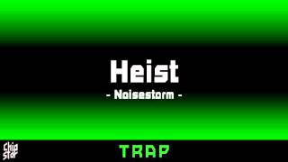 Noisestorm  Heist  1 Hour  ◄Trap► [upl. by Yendahc18]