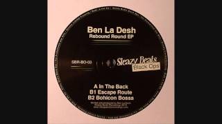 Ben La Desh  Escape Route Rebound Round EP [upl. by Thrasher]