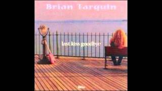 Brian Tarquin  Last Kiss Goodbye [upl. by Weight]