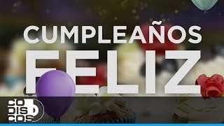 Feliz Cumpleaños  Video Oficial [upl. by Assilam]