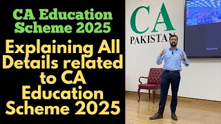 CA Education Scheme 2025  All Details You Need to Know by CA Ahmed Arsalan [upl. by Shannon]