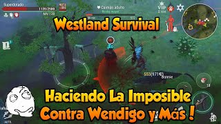 Westland Survival Haciendo La Imposible Contra Wendigo y Más [upl. by Clower]