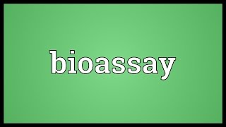 Bioassay Meaning [upl. by Maddalena]