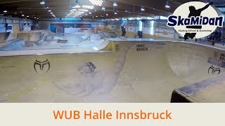 WUB Halle Innsbruck  Indoor Skatepark Austria  Skatehalle Österreich Innsbruck  SkaMiDan [upl. by Sibyl]